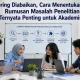 Sering Diabaikan, Cara Menentukan Rumusan Masalah Penelitian Ternyata Penting untuk Akademisi
