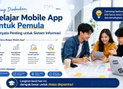 Sering Diabaikan, Belajar Mobile App untuk Pemula Ternyata Penting untuk Sistem Informasi