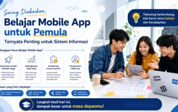 Sering Diabaikan, Belajar Mobile App untuk Pemula Ternyata Penting untuk Sistem Informasi