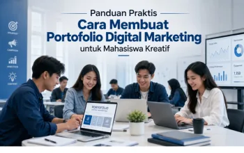 Panduan Praktis Cara Membuat Portofolio Digital Marketing untuk Mahasiswa Kreatif