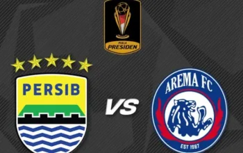 Persib vs Arema FC, Duel Panas Pembuka Piala Presiden 2026 yang Wajib Ditonton