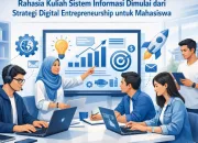 Rahasia Kuliah Sistem Informasi Dimulai dari Strategi Digital Entrepreneurship untuk Mahasiswa