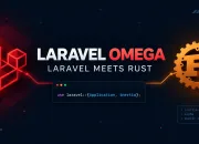 Laravel Omega Rust Mengungkap Potensi Baru Framework Web